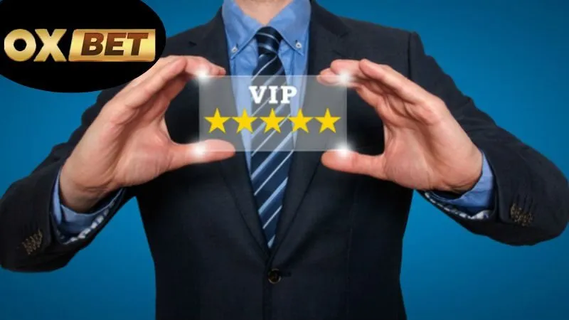 OXBET.DEAL - LINK VÀO NHÀ CÁI OXBET KHÔNG BỊ CHẶN 4 Chương trình VIP và ưu đãi hấp dẫn